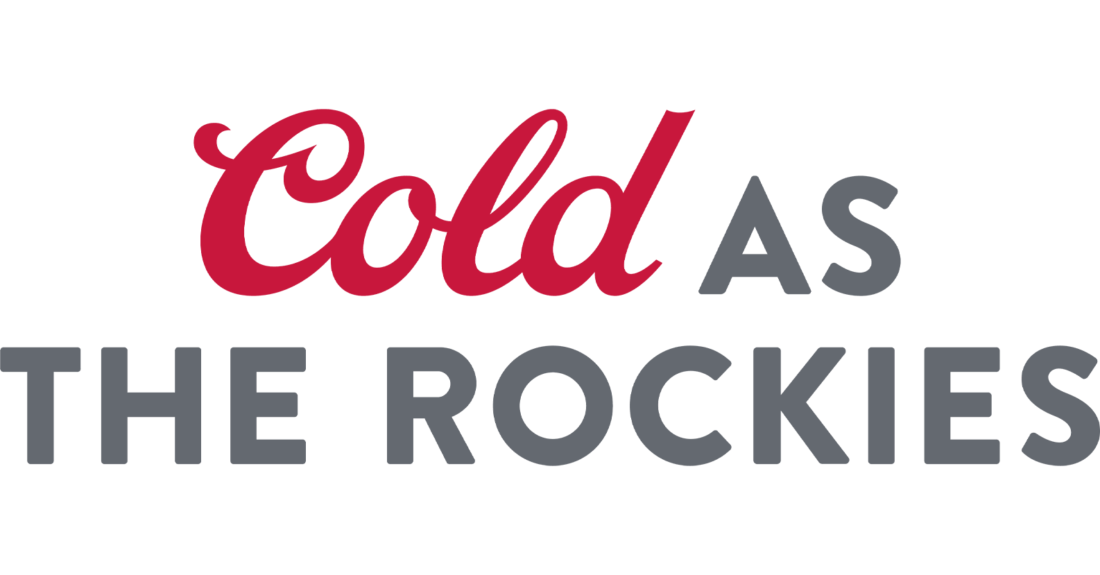 Cold as the Rockies